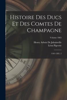 Paperback Histoire Des Ducs Et Des Comtes De Champagne: 1181-1285. 2; Volume 1865 [French] Book