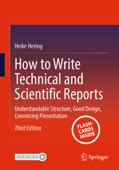 Paperback How to Write Technical and Scientific Reports: Understandable Structure, Good Design, Convincing Presentation Book