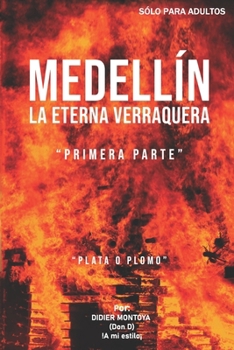 Paperback Medellín La Eterna Verraquera: Plata o Plomo [Spanish] Book