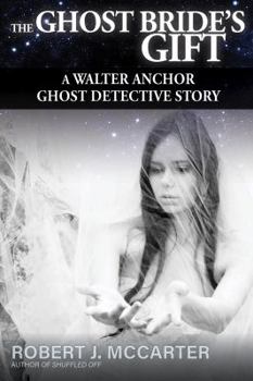 Paperback The Ghost Bride's Gift (A Walter Anchor Ghost Detective Story) Book