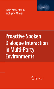 Hardcover Proactive Spoken Dialogue Interaction in Multi-Party Environments Book