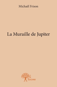 Paperback La Muraille de Jupiter [French] Book