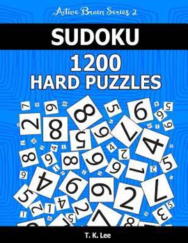 Paperback Sudoku 1,200 Hard Puzzles. Keep Your Brain Active For Hours.: An Active Brain Series 2 Book