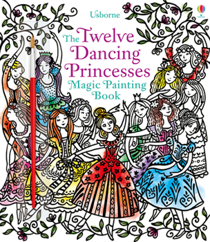 Magic Painting Twelve Dancing Princesses - Book  of the Magic Painting Books