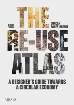 Hardcover The Re-Use Atlas: A Designer's Guide Towards a Circular Economy Book