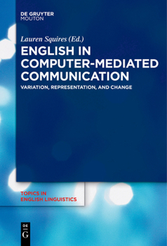 Paperback English in Computer-Mediated Communication: Variation, Representation, and Change Book