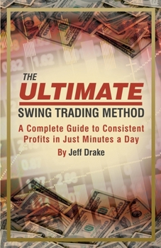Paperback The Ultimate Swing Trading Method: A Complete Guide to Consistent Profits in Just Minutes a Day Book