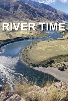 Paperback River Time: Writing from the Snake River Hells Canyon 2023 Fishtrap Outpost Book