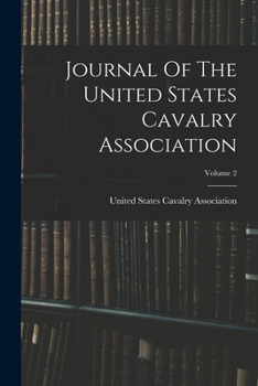 Paperback Journal Of The United States Cavalry Association; Volume 2 Book