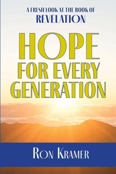 Paperback Hope for Every Generation: A Fresh look at the Book of Revelation Book