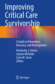 Paperback Improving Critical Care Survivorship: A Guide to Prevention, Recovery, and Reintegration Book