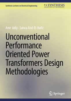 Hardcover Unconventional Performance Oriented Power Transformers Design Methodologies Book