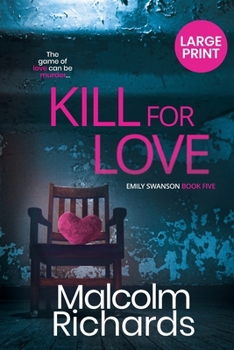 Kill For Love - Book #5 of the Emily Swanson Thrillers