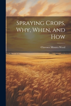 Paperback Spraying Crops, Why, When, and How Book