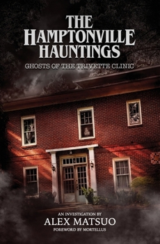 Paperback The Hamptonville Hauntings: Ghosts of the Trivette Clinic Book