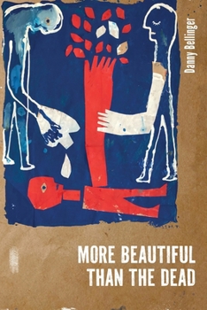 Paperback More Beautiful Than the Dead Book