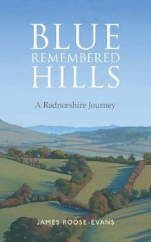 Paperback Blue Remembered Hills: A Radnorshire Journey Book