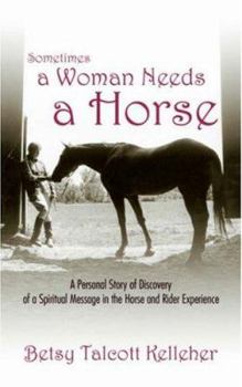 Paperback Sometimes A Woman Needs A Horse Book