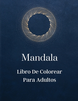 Paperback Mandala - Libro De Colorear Para Adultos (Spanish Edition) [Spanish] Book