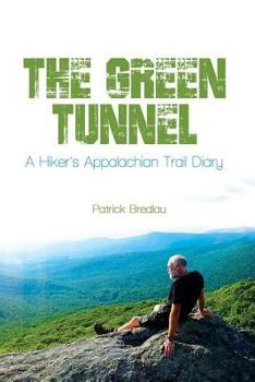 Paperback The Green Tunnel, A Hiker's Appalachian Trail Diary Book