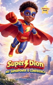 Super Dion: My Superpower Is Confidence