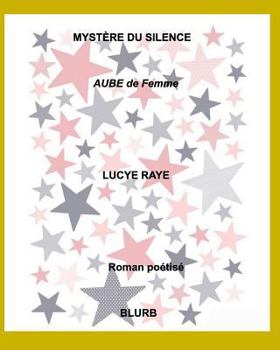 Paperback Mystère du silence: AUBE de femme [French] Book