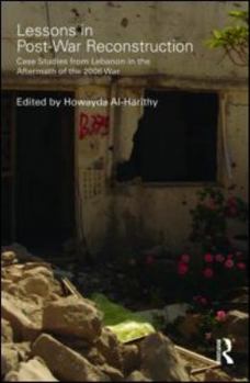 Hardcover Lessons in Post-War Reconstruction: Case Studies from Lebanon in the Aftermath of the 2006 War Book
