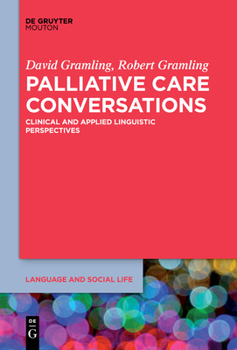 Paperback Palliative Care Conversations: Clinical and Applied Linguistic Perspectives Book