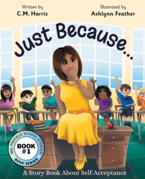Paperback Just Because...: A Story Book About Self-Acceptance (Book #1) Book
