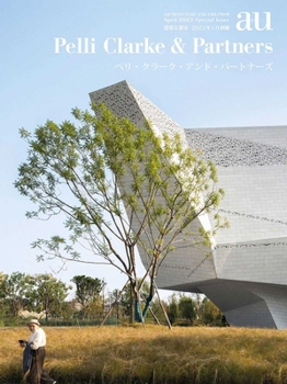 Paperback A+u 2023:04 Sp: Feature: Pelli Clarke & Partners Book