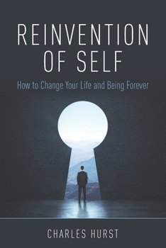 Paperback Reinvention of Self: How to Change Your Life and Being Forever Book