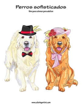 Paperback Perros sofisticados libro para colorear para adultos 1 [Spanish] Book