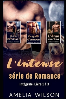 Paperback L'intense série de Romance: Intégrale: Livre 1 à 3 [French] Book