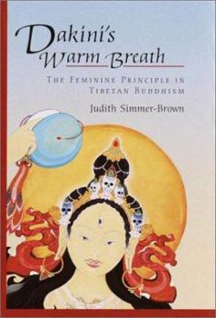 Hardcover Dakini's Warm Breath: The Feminine Principle in Tibetan Buddhism Book