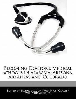 Becoming Doctors : Medical Schools in Alabama, Arizona, Arkansas and Colorado