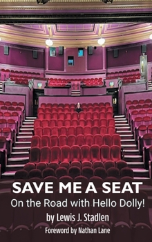 Hardcover Save Me a Seat - On the Road with Hello Dolly! (hardback) Book