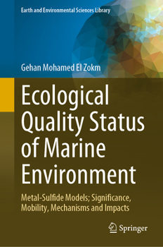Hardcover Ecological Quality Status of Marine Environment: Metal- Sulfide Models; Significance, Mobility, Mechanisms and Impacts Book