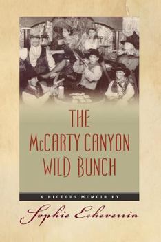Paperback The McCarty Canyon Wild Bunch: A Riotous Memoir Book