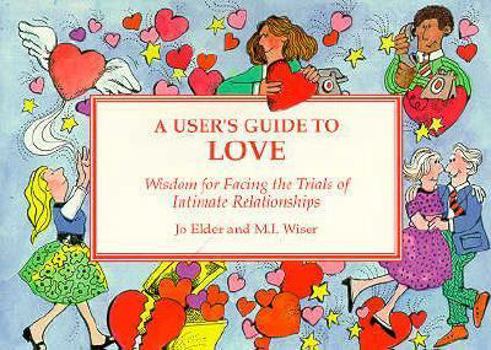 Paperback A User's Guide to Love: Wisdom for Facing the Trials of Intimate Relationships Book