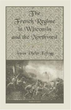 Paperback The French Regime in Wisconsin and the Northwest Book