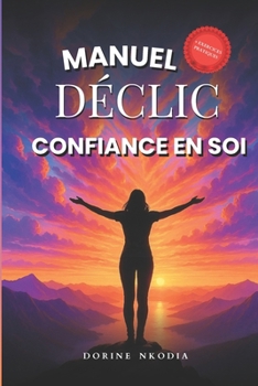 Paperback Manuel déclic confiance en soi [French] Book