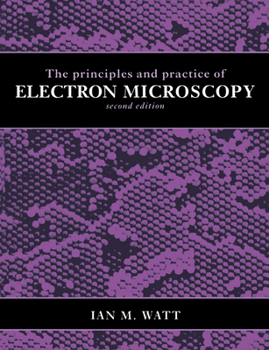 Paperback The Principles and Practice of Electron Microscopy Book