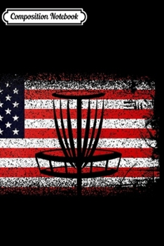 Composition Notebook: Disc Golf American Flag - Red White and Blue  Journal/Notebook Blank Lined Ruled 6x9 100 Pages