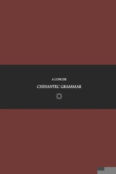 B'ajlom ii Nkotz'i'j Publications' A Concise Chinantec Grammar
