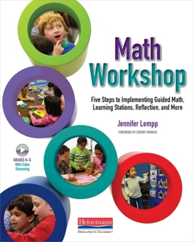 Paperback Math Workshop: Five Steps to Implementing Guided Math, Learning Stations, Reflection, and More Book