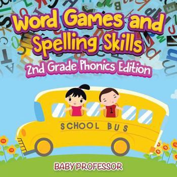 Paperback Word Games and Spelling Skills 2nd Grade Phonics Edition Book