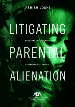 Paperback Litigating Parental Alienation: Evaluating and Presenting an Effective Case in Court Book