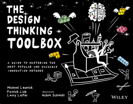 Paperback The Design Thinking Toolbox: A Guide to Mastering the Most Popular and Valuable Innovation Methods Book