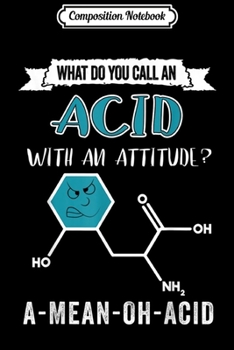 Composition Notebook: Humor Nerdy Chemistry Gifts Amino Acid for Women Men Chemist  Journal/Notebook Blank Lined Ruled 6x9 100 Pages