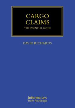 Cargo Claims: The Essential Guide (Maritime and Transport Law Library)